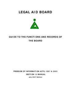 LEGAL AID BOARD  GUIDE TO THE FUNCTIONS AND RECORDS OF THE BOARD  FREEDOM OF INFORMATION ACTS, 1997 & 2003