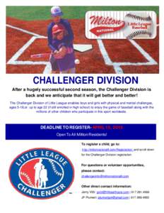 Little League Baseball CHALLENGER DIVISION After a hugely successful second season, the Challenger Division is back and we anticipate that it will get better and better!