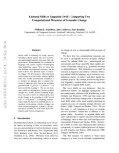 Cultural Shift or Linguistic Drift? Comparing Two Computational Measures of Semantic Change arXiv:1606.02821v2 [cs.CL] 24 SepWilliam L. Hamilton, Jure Leskovec, Dan Jurafsky