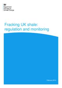 Fracking UK shale: regulation and monitoring February 2014  Contents
