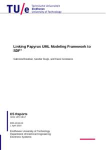 Linking Papyrus UML Modeling Framework to SDF3 Gabriela Breaban, Sander Stuijk, and Kees Goossens ES Reports ISSN