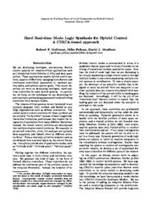 Appears in Working Notes of AAAI Symposium on Hybrid Control Stanford; March, 1999 Hard Real-time Mode Logic Synthesis for Hybrid Control A CIRCA-based approach Robert P. Goldman, Mike Pelican, David J. Musliner