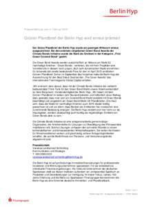 Pressemitteilung vom 4. FebruarGrüner Pfandbrief der Berlin Hyp wird erneut prämiert Der Grüne Pfandbrief der Berlin Hyp wurde am gestrigen Mittwoch erneut ausgezeichnet. Bei den erstmals vergebenen Green Bond 