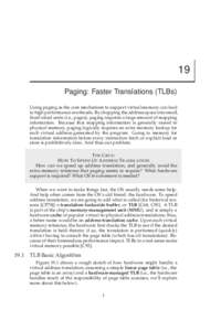 19 Paging: Faster Translations (TLBs) Using paging as the core mechanism to support virtual memory can lead