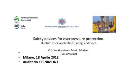 Safety devices for overpressure protection. Rupture discs: applications, sizing, and types Cristian Barbi and Mario Modena DonadonSDD