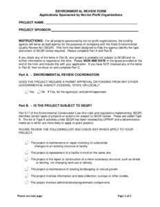 ENVIRONMENTAL REVIEW FORM Applications Sponsored by Not-for-Profit Organizations PROJECT NAME:_ PROJECT SPONSOR:  INSTRUCTIONS: For all projects sponsored by not-for-profit organizations, the funding