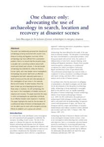 The Australian Journal of Emergency Management, Vol. 20 No 1. February[removed]One chance only: advocating the use of archaeology in search, location and recovery at disaster scenes