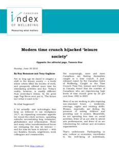 Modern time crunch hijacked ‘leisure society’ Opposite the editorial page, Toronto Star Sunday, JuneBy Roy Romanow and Tony Gagliano Not so long ago we dared to imagine a