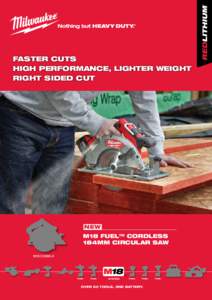 TM  FASTER CUTS HIGH PERFORMANCE, LIGHTER WEIGHT RIGHT SIDED CUT