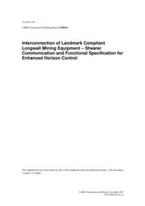 Version 2.36 CSIRO Exploration & Mining Report P2004/6 Interconnection of Landmark Compliant Longwall Mining Equipment – Shearer Communication and Functional Specification for