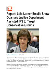 Report: Lois Lerner Emails Show Obama’s Justice Department Assisted IRS to Target Conservative Groups  by Warner Todd Huston 11 Dec 2014