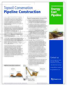 Topsoil Conservation Pipeline Construction Topsoil Conservation Components In the process of constructing a pipeline, TransCanada implements careful topsoil