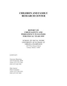 CHILDREN AND FAMILY RESEARCH CENTER REPORT ON CHILD SAFETY AND PERMANENCY IN ILLINOIS