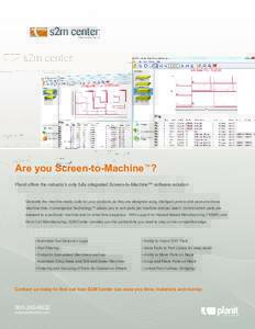 Are you Screen-to-Machine™? Planit offers the industry’s only fully integrated Screen-to-Machine™ software solution Generate the machine ready code for your products as they are designed using intelligent joinery a