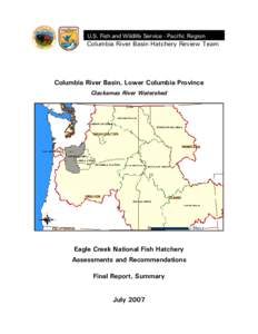 U.S. Fish and Wildlife Service - Pacific Region  Columbia River Basin Hatchery Review Team Columbia River Basin, Lower Columbia Province Clackamas River Watershed
