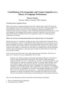 Contributions of Lexicography and Corpus Linguistics to a Theory of Language Performance Patrick Hanks (Keynote Address at Euralex 2000, Stuttgart) Twentieth-Century Linguistic Theory What would a theory of language perf