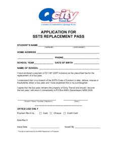 APPLICATION FOR SSTS REPLACEMENT PASS STUDENT’S NAME ________________________________________________ ( SURNAME )  ( GIVEN NAMES )