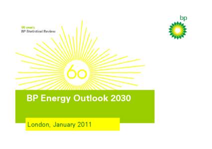 BP Energy Outlook 2030 London, January 2011 Disclaimer  This presentation contains forward-looking statements, particularly those regarding global