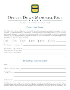 O fficer D own M emorial Page p o b ox , f a i r f a x , v i r g i n i aD onation F orm The Officer Down Memorial Page, Inc., is a 501(c)(3) non-profit organization dedicated to honoring all of America