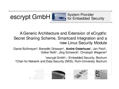 escrypt GmbH  System Provider for Embedded Security  A Generic Architecture and Extension of eCryptfs: