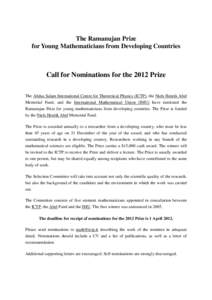 The Ramanujan Prize for Young Mathematicians from Developing Countries Call for Nominations for the 2012 Prize The Abdus Salam International Centre for Theoretical Physics (ICTP), the Niels Henrik Abel Memorial Fund, and