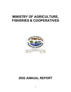 MINISTRY OF AGRICULTURE, FISHERIES & COOPERATIVES 2002 ANNUAL REPORT I