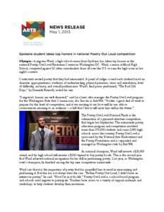 NEWS RELEASE May 1, 2013 Spokane student takes top honors in national Poetry Out Loud competition  Olympia—Langston Ward, a high school senior from Spokane, has taken top honors in the