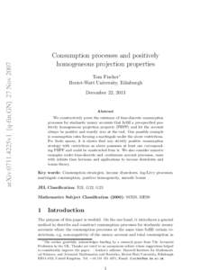arXiv:0711.4225v1 [q-fin.GN] 27 NovConsumption processes and positively homogeneous projection properties Tom Fischer∗ Heriot-Watt University, Edinburgh