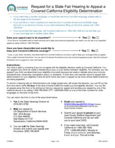 Request for a State Fair Hearing to Appeal a Covered California Eligibility Determination  If you need help in another language, or would like this form in another language, please refer to the last page of this docum