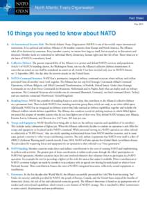 North Atlantic Treaty Organization Fact Sheet Maythings you need to know about NATO 1.	 An International Security Hub. The North Atlantic Treaty Organization (NATO) is one of the world’s major international