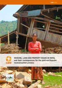 CARE Nepal  HOUSING, LAND AND PROPERTY ISSUES IN NEPAL and their consequences for the post-earthquake  reconstruction process