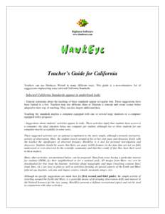 Eighteen Software www.18software.com Teacher’s Guide for California Teachers can use Hawkeye Wizard in many different ways. This guide is a non-exhaustive list of suggestions emphasizing some selected California Standa