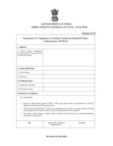 GOVERNMENT OF INDIA DIRECTORATE GENERAL OF CIVIL AVIATION Form CA-35 Statement of Compliance for Indian Technical Standard Order Authorisation (ITSOA) 1. Applicant