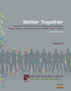 Better Together Research Findings on the Relationship between Racial Justice Organizations and LGBT Communities SeptemberReport