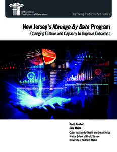 Improving Performance Series  New Jersey’s Manage By Data Program Changing Culture and Capacity to Improve Outcomes  David Lambert