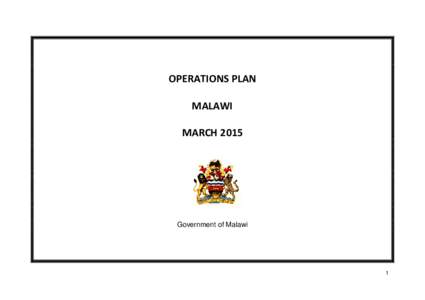 OPERATIONS PLAN MALAWI MARCH 2015 Government of Malawi