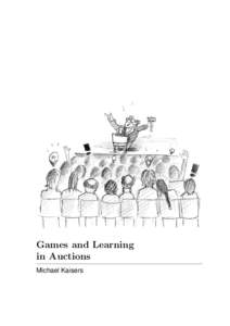 Games and Learning in Auctions Michael Kaisers Games and Learning in Auctions