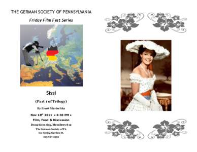 THE GERMAN SOCIETY OF PENNSYLVANIA Friday Film Fest Series Sissi (Part 1 of Trilogy) By Ernst Marischka