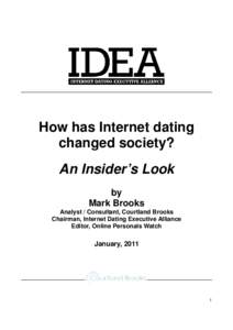 How has Internet dating changed society? An Insider’s Look by Mark Brooks Analyst / Consultant, Courtland Brooks