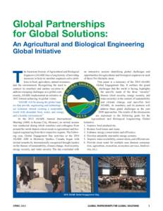 Global Partnerships for Global Solutions: An Agricultural and Biological Engineering Global Initiative he American Society of Agricultural and Biological Engineers (ASABE) has a long history of providing