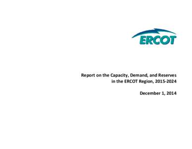 Report on the Capacity, Demand, and Reserves in the ERCOT Region, December 1, 2014 Table of Contents Tab