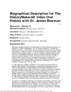 Biographical Description for The HistoryMakers® Video Oral History with Dr. James Bowman Bowman, James E.  PERSON