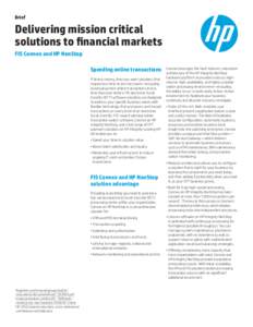 Brief  Delivering mission critical solutions to financial markets FIS Connex and HP NonStop Speeding online transactions