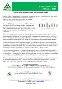 MEDIA RELEASE 14 October 2013 Utilities prices rising much faster than inflation in the NT The first NT Cost of Living Update, released earlier today by the Northern Territory Council of Social Service reveals that in th