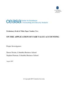 Preliminary Draft of White Paper Number Two  ON THE APPLICATION OF FAIR VALUE ACCOUNTING Project Investigators: