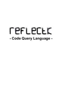 - Code Query Language -  Code Query Language Second EditionAny type of modification or distribution is not allowed or has to be granted by Software-Engineering