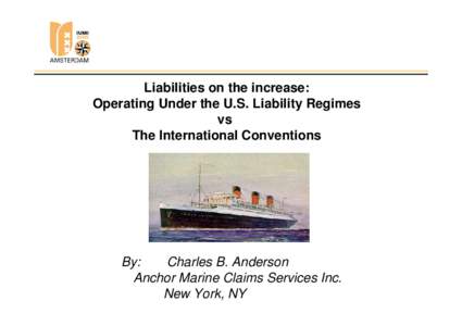 Liabilities on the increase: Operating Under the U.S. Liability Regimes vs The International Conventions  By: