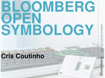 Cris Coutinho  // SYMBOLOGY & GLOBAL ID NUMBER BLOOMBERG OPEN