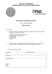 University of Heidelberg Heidelberg Center for American Studies (HCA) Application for Postgraduate Admission Ph.D. in American Studies Reference Form