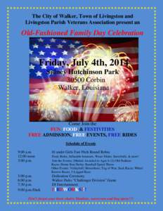 The City of Walker, Town of Livingston and Livingston Parish Veterans Association present an Old-Fashioned Family Day Celebration  Friday, July 4th, 2014